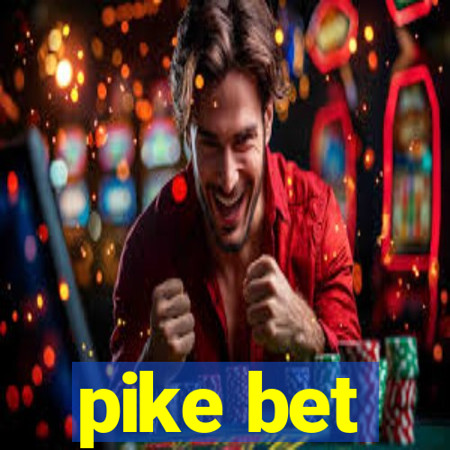 pike bet